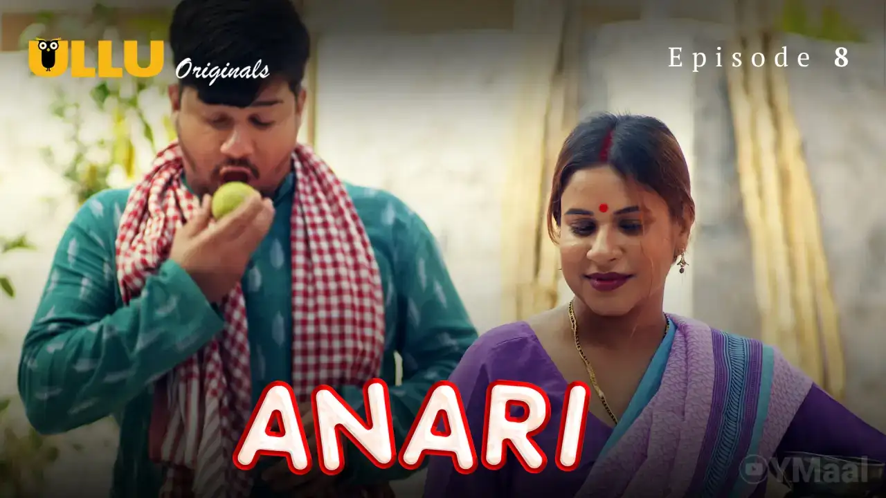 Anari Episode 8 (ULLU Web Series) » WEBxSERIES.WORK