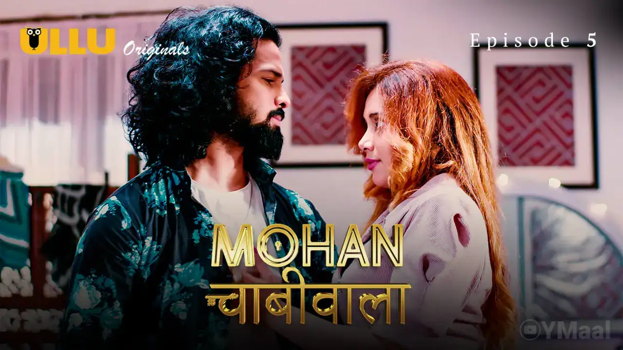 Mohan Chabhiwala Episode 5 (ULLU Web Series) » WEBxSERIES.WORK