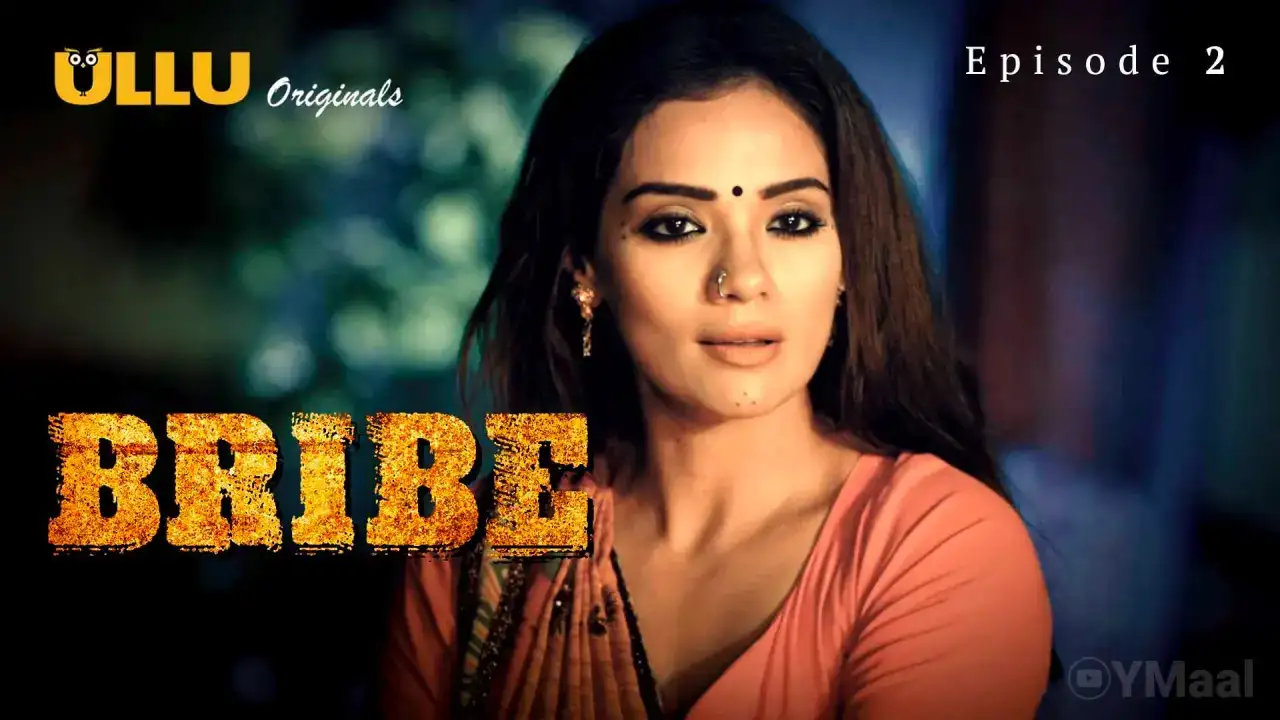 Bribe Episode 2 (ULLU Web Series) » WEBxSERIES.WORK