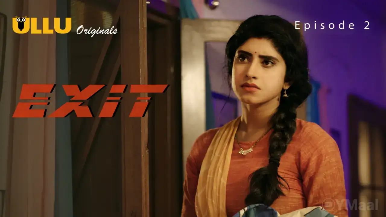 Exit Episode 5 (ULLU Web Series) » WEBxSERIES.WORK