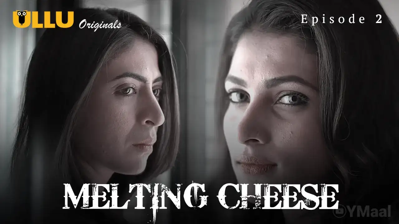 Melting Cheese Episode 2 (ULLU Web Series) » WEBxSERIES.WORK