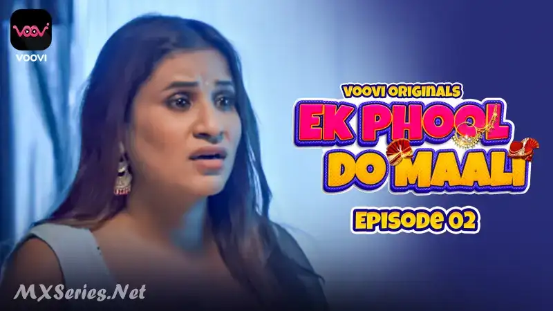 Ek Phool Do Maali Episode 2 (Voovi Web Series) » WEBxSERIES.WORK