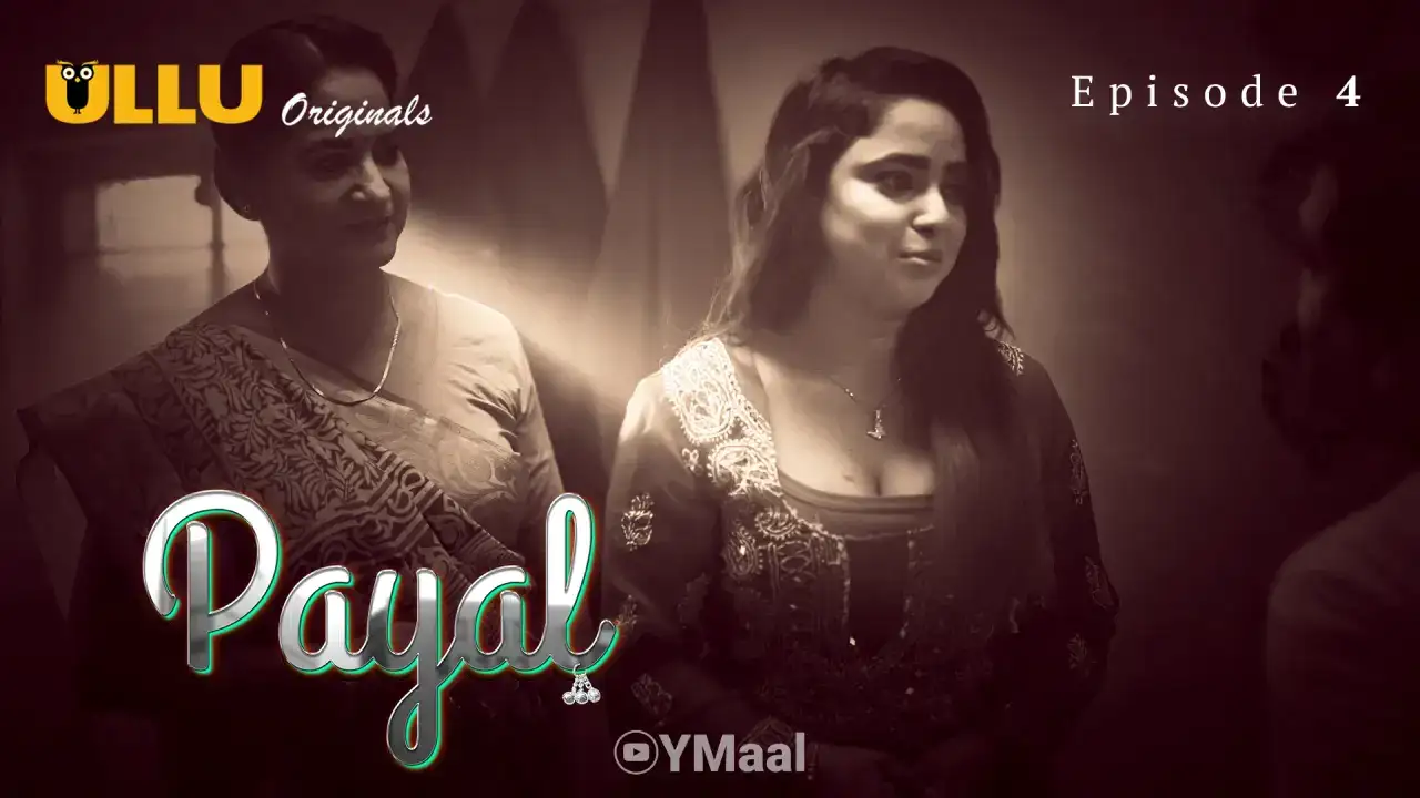 Payal Episode 4 (ULLU Web Series) » WEBxSERIES.WORK