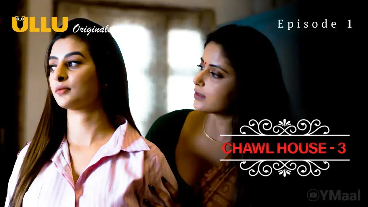 Chawl House 3 Episode 1 (ULLU Web Series) » WEBxSERIES.WORK