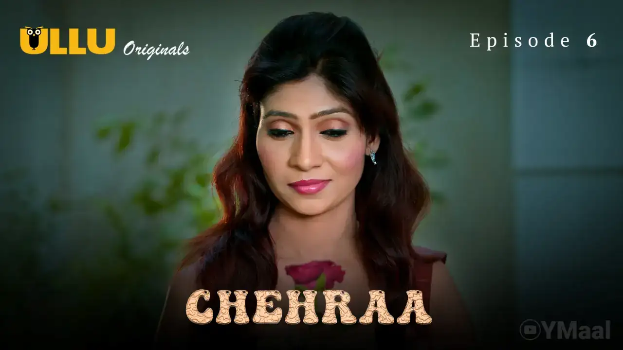Chehraa Episode 6 (ULLU Web Series) » WEBxSERIES.WORK