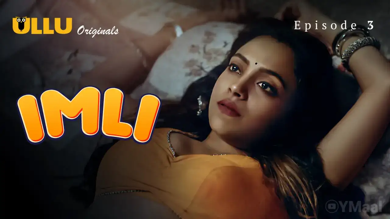 Imli Episode 3 (ULLU Web Series) » WEBxSERIES.WORK