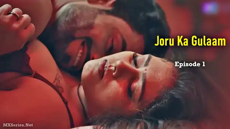 Joru Ka Gulaam Episode 1 (Digi Movieplex Web Series) » WEBxSERIES.WORK