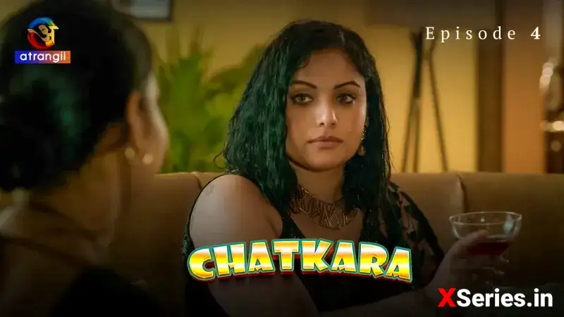 Chatkara Episode 4 (Atrangii Web Series) » WEBxSERIES.WORK