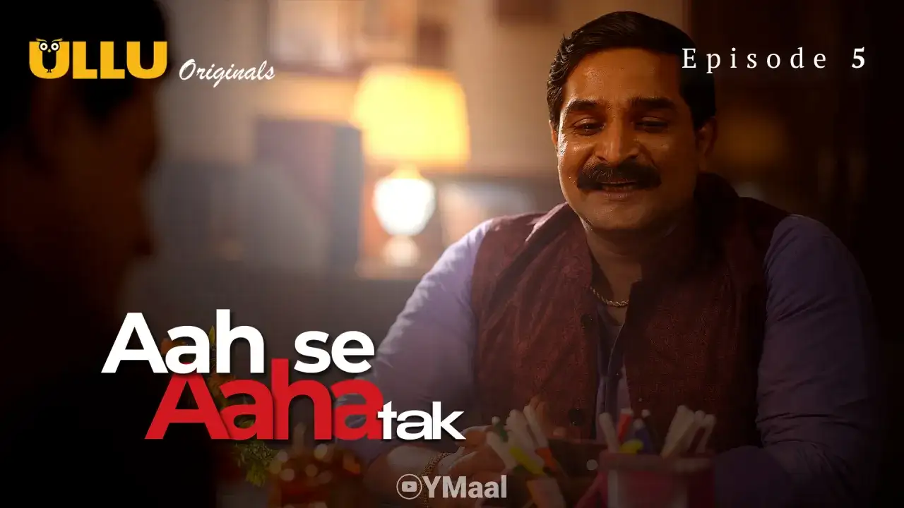 Aah Se Aaha Tak Episode 5 (ULLU Web Series) » WEBxSERIES.WORK