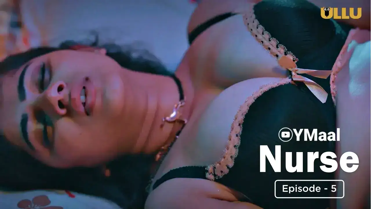 Nurse Episode 5 (ULLU Web Series) » WEBxSERIES.WORK