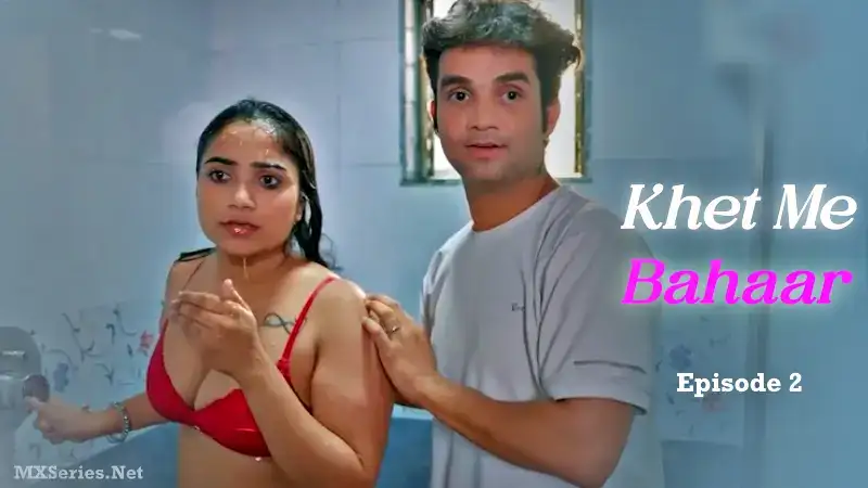 Khet Me Bahaar Episode 2 (Look Entertainment Web Series) » WEBxSERIES.WORK