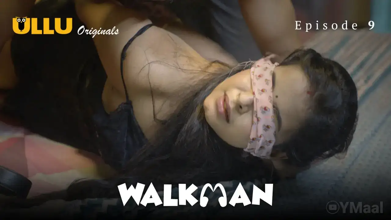 Walkman Episode 9 (ULLU Web Series) » WEBxSERIES.WORK