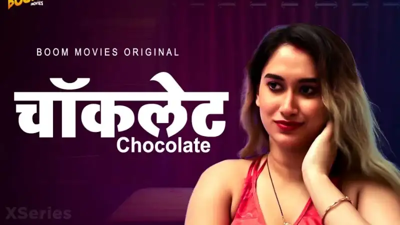 Chocolate (Boom Movies Web Series) » WEBxSERIES.WORK