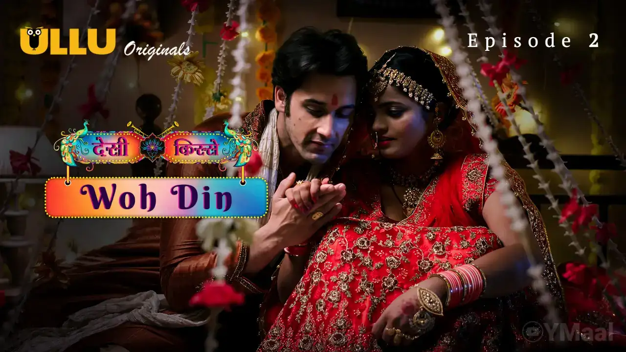 Desi Kisse Woh Din Episode 2 (ULLU Web Series) » WEBxSERIES.WORK