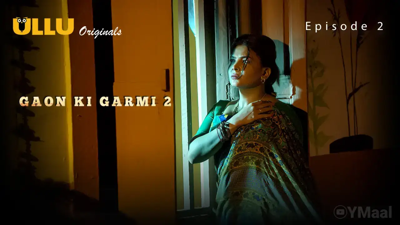 Gaon Ki Garmi 2 Episode 2 (ULLU Web Series) » WEBxSERIES.WORK