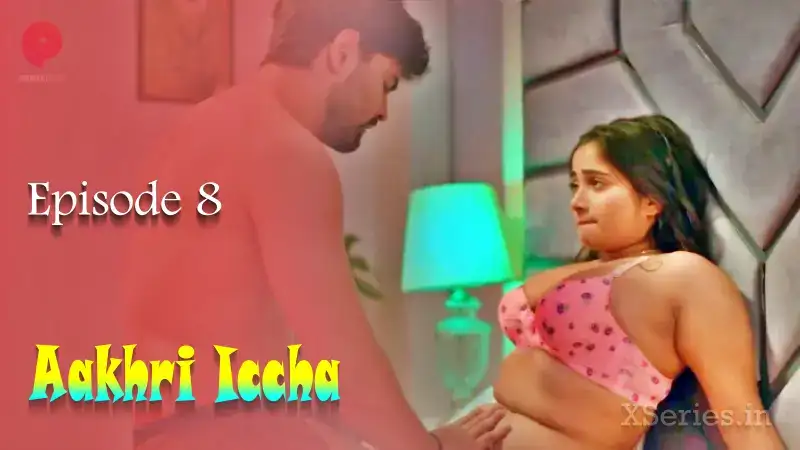 Aakhri Iccha Episode 8 (Primeplay Web Series) » WEBxSERIES.WORK