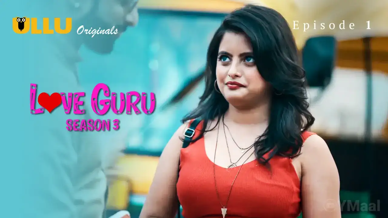 Love Guru 3 Episode 1 (ULLU Web Series) » WEBxSERIES.WORK