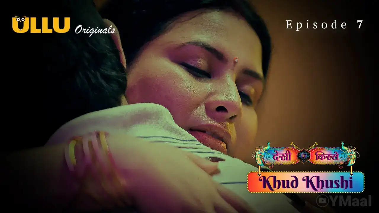Desi Kisse Khud Khushi Episode 7 (ULLU Web Series) » WEBxSERIES.WORK