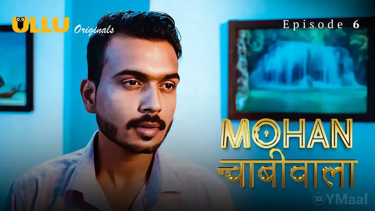 Mohan Chabhiwala Episode 6 (ULLU Web Series) » WEBxSERIES.WORK