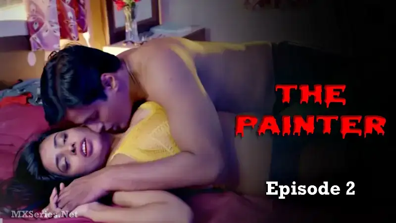 The Painter Episode 2 (Dreams Films Web Series) » WEBxSERIES.WORK