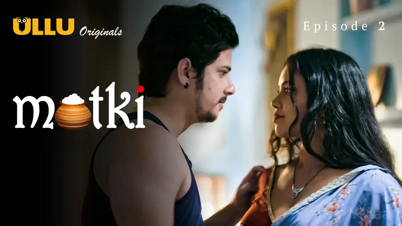 Matki Episode 2 (ULLU Web Series) » WEBxSERIES.WORK