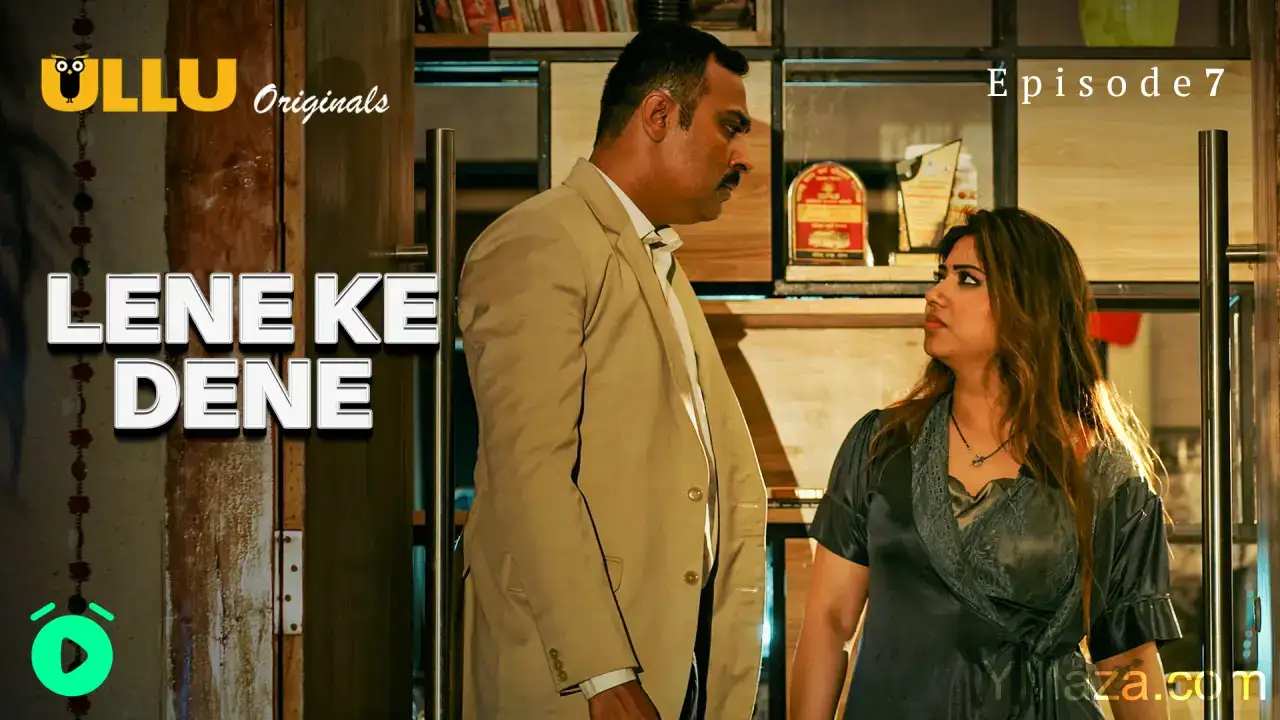 Lene Ke Dene Episode 7 (ULLU Web Series) » WEBxSERIES.WORK