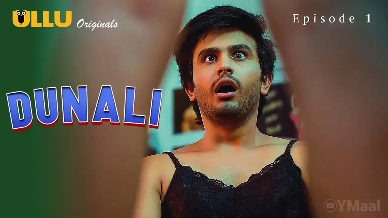 Dunali Episode 1 (ULLU Web Series) » WEBxSERIES.WORK