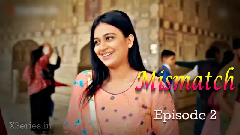 Mismatch Episode 2 (Ratri Web Series) » WEBxSERIES.WORK
