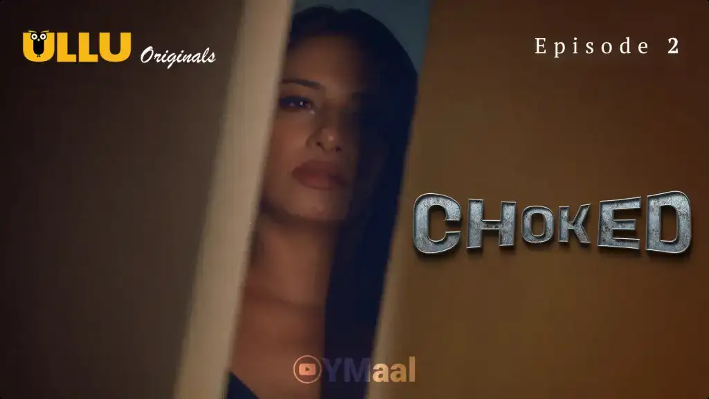 Choked Episode 2 (ULLU Web Series) » WEBxSERIES.WORK