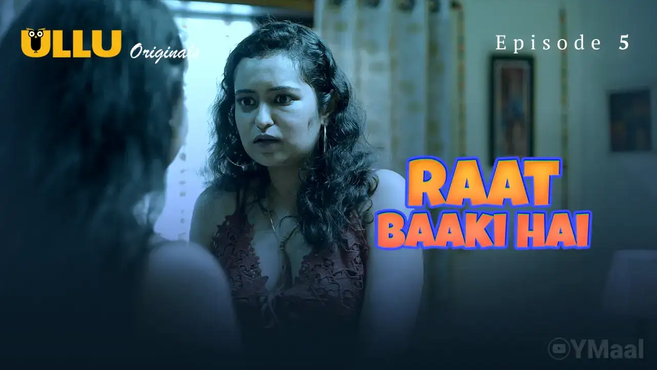 Raat Baaki Hai Episode 5 (ULLU Web Series) » WEBxSERIES.WORK