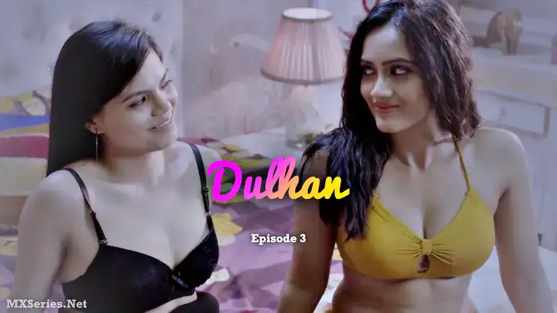Dulhan Episode 3 (CineBox Prime Web Series) » WEBxSERIES.WORK