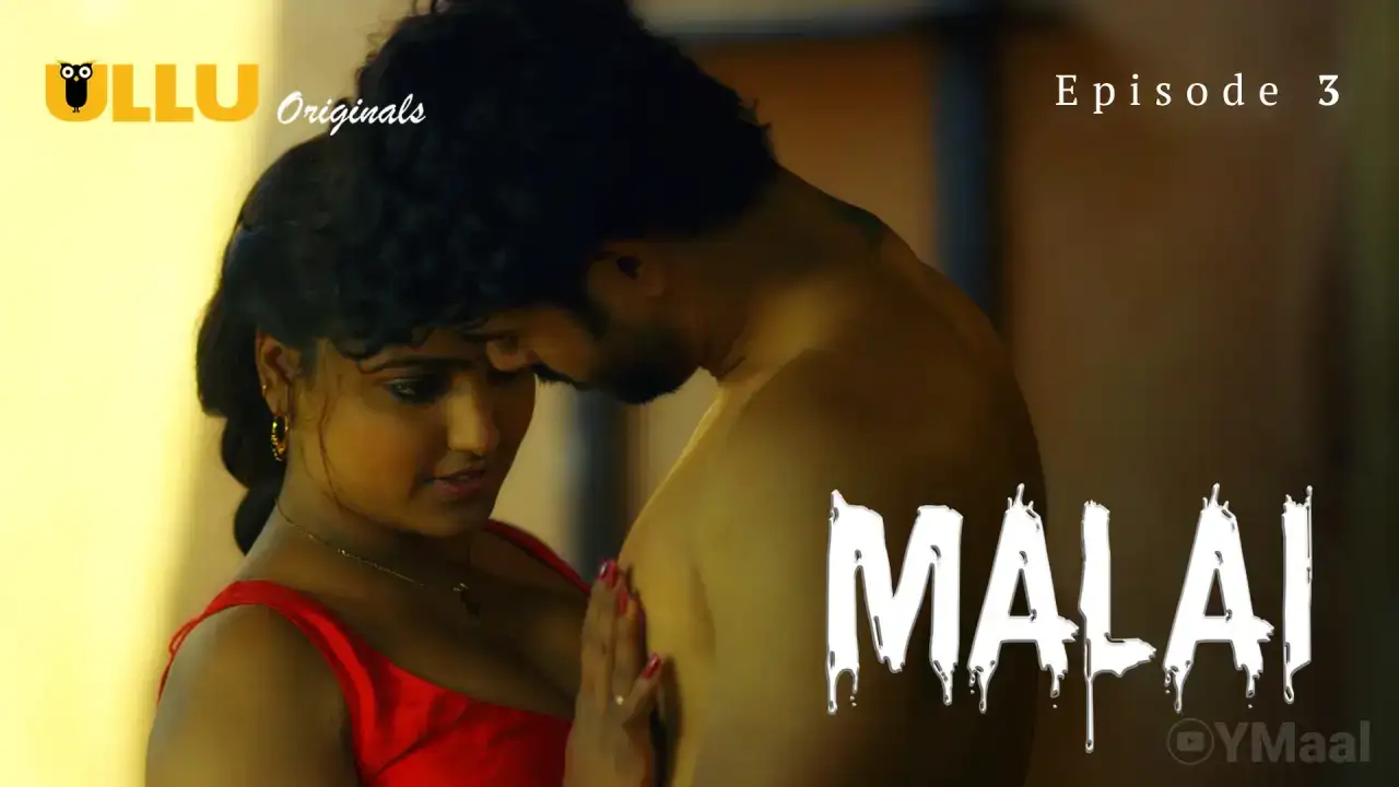 Malai Episode 3 (ULLU Web Series) » WEBxSERIES.WORK
