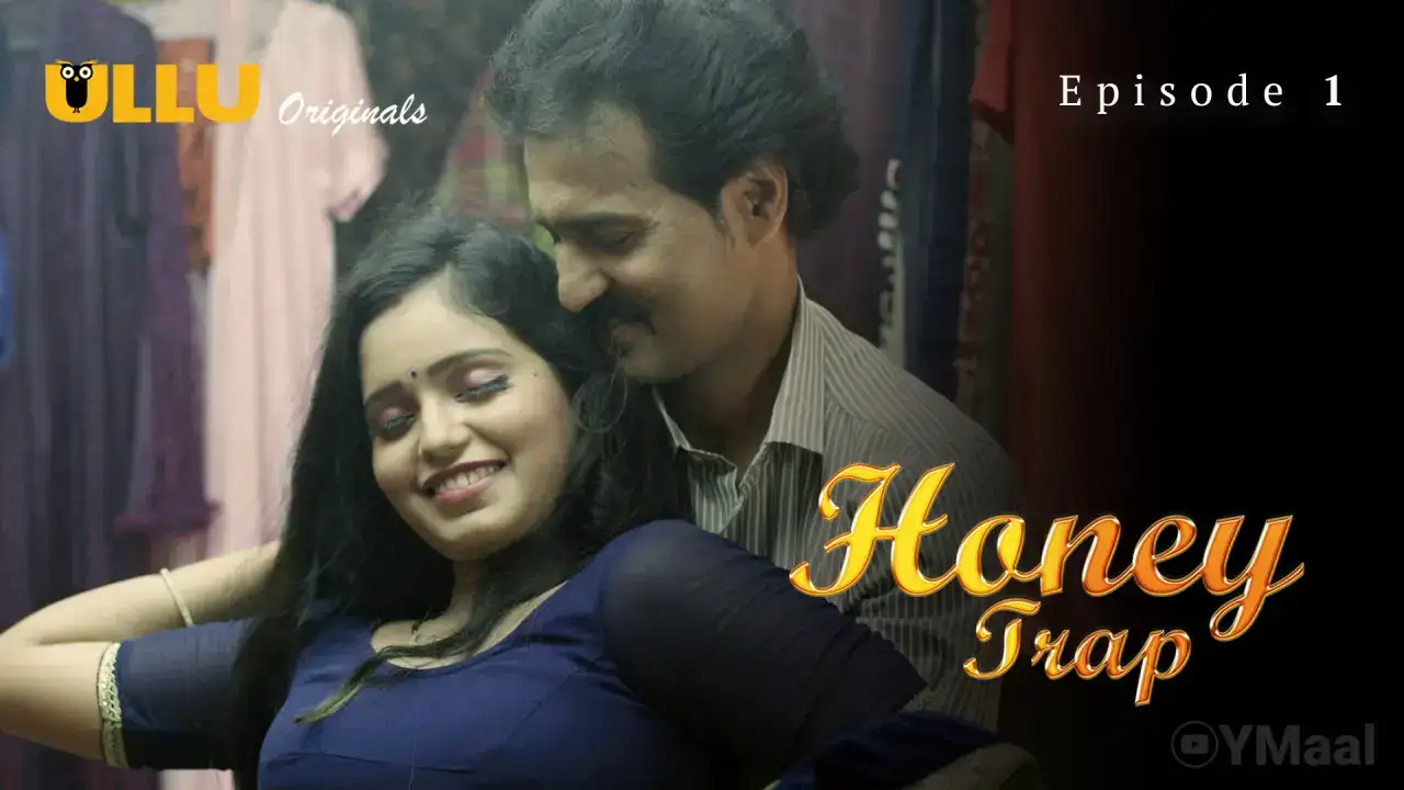 Honey Trap Episode 1 (ULLU Web Series) » WEBxSERIES.WORK