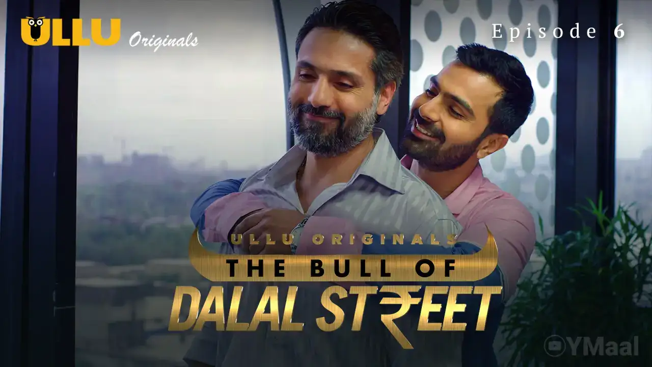 The Bull Of Dalal Street Episode 6 (ULLU Web Series) » WEBxSERIES.WORK