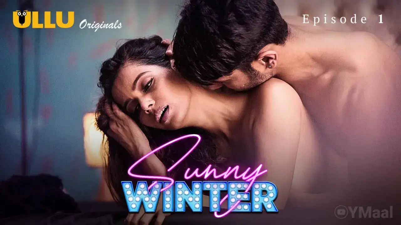 Sunny Winter Episode 1 (ULLU Web Series) » WEBxSERIES.WORK