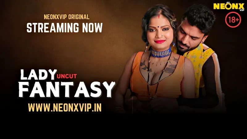Lady Fantasy (NEONX Web Series) » WEBxSERIES.WORK