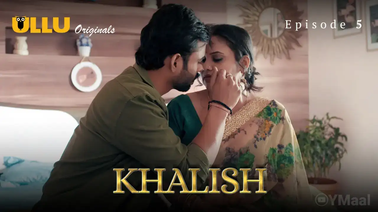 Khalish Episode 5 (ULLU Web Series) » WEBxSERIES.WORK