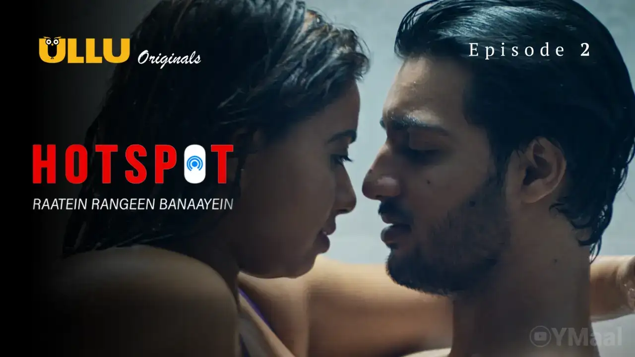 Hotspot Raatein Rangeen Banaayein Episode 2 (ULLU Web Series) » WEBxSERIES.WORK