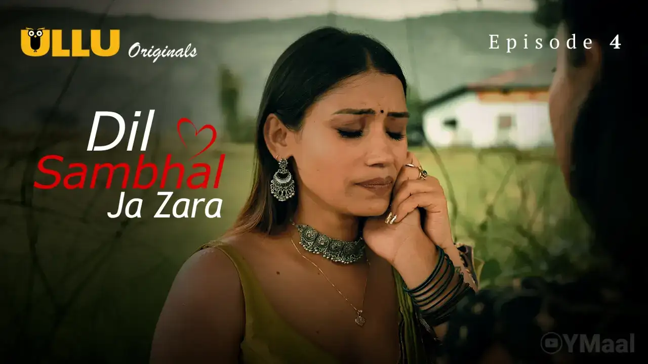 Dil Sambhal Ja Zara Episode 4 (ULLU Web Series) » WEBxSERIES.WORK