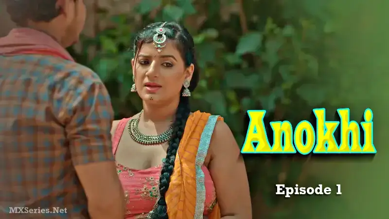 Anokhi Episode 1 (Jalva Web Series) » WEBxSERIES.WORK