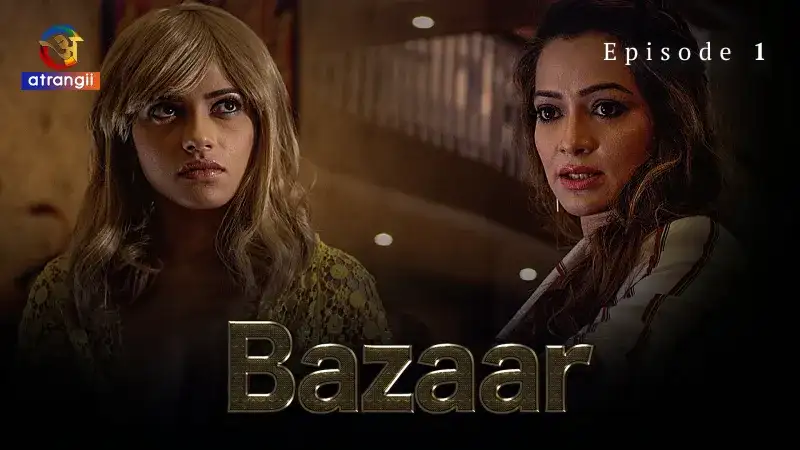 Bazaar Episode 1 (Atrangii Web Series) » WEBxSERIES.WORK
