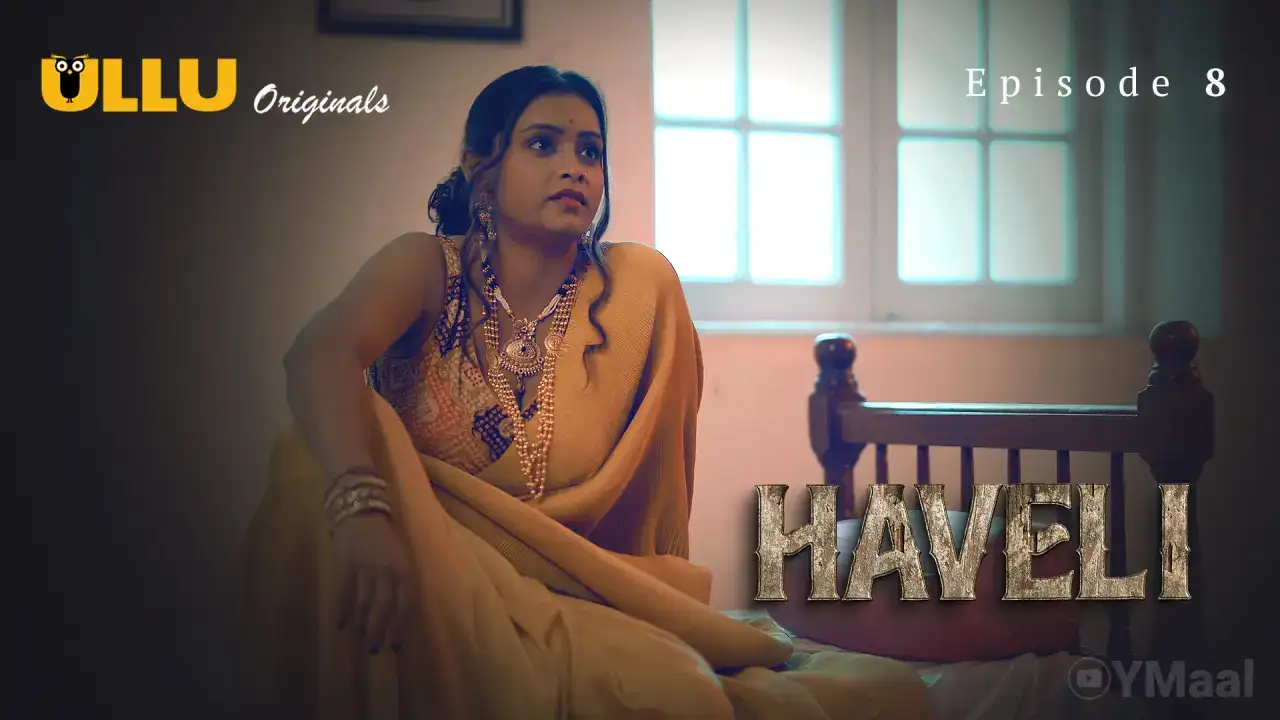Haveli Episode 8 (ULLU Web Series) » WEBxSERIES.WORK