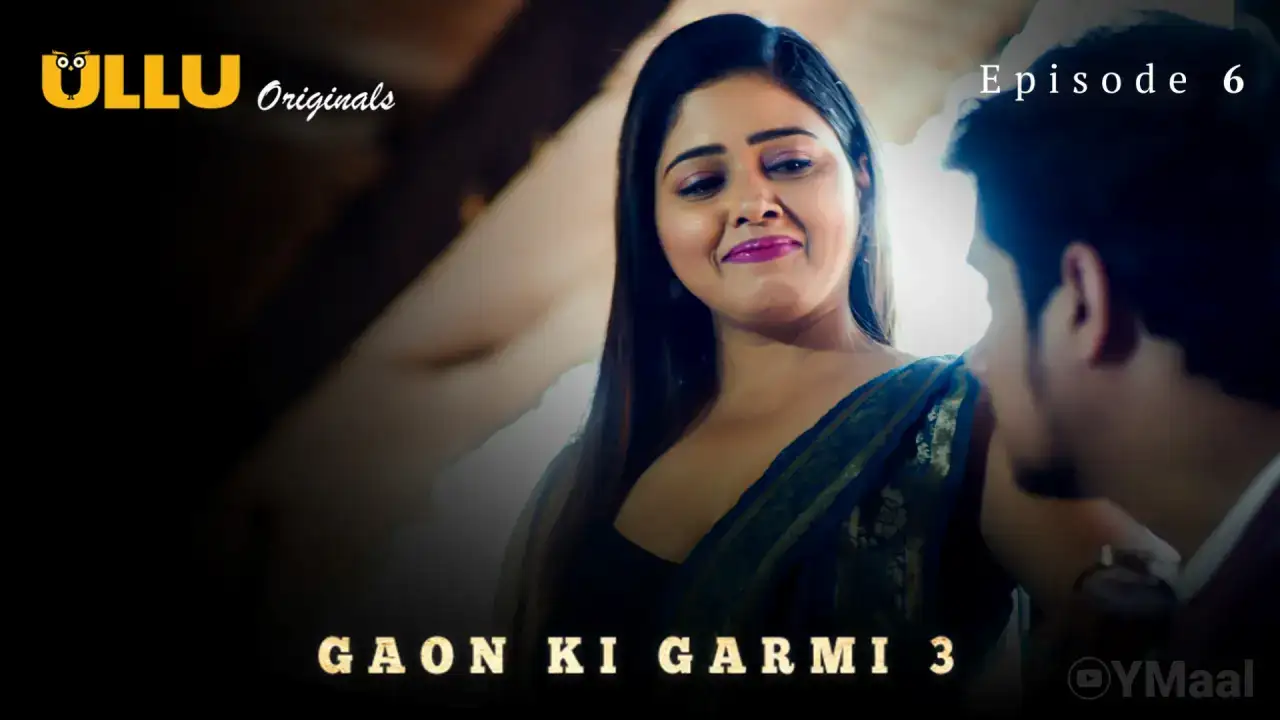 Gaon Ki Garmi 3 Episode 6 (ULLU Web Series) » WEBxSERIES.WORK