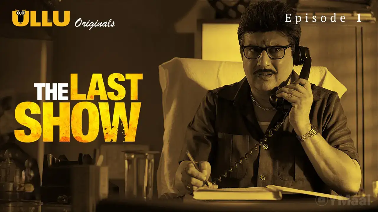 The Last Show Episode 1 (ULLU Web Series) » WEBxSERIES.WORK