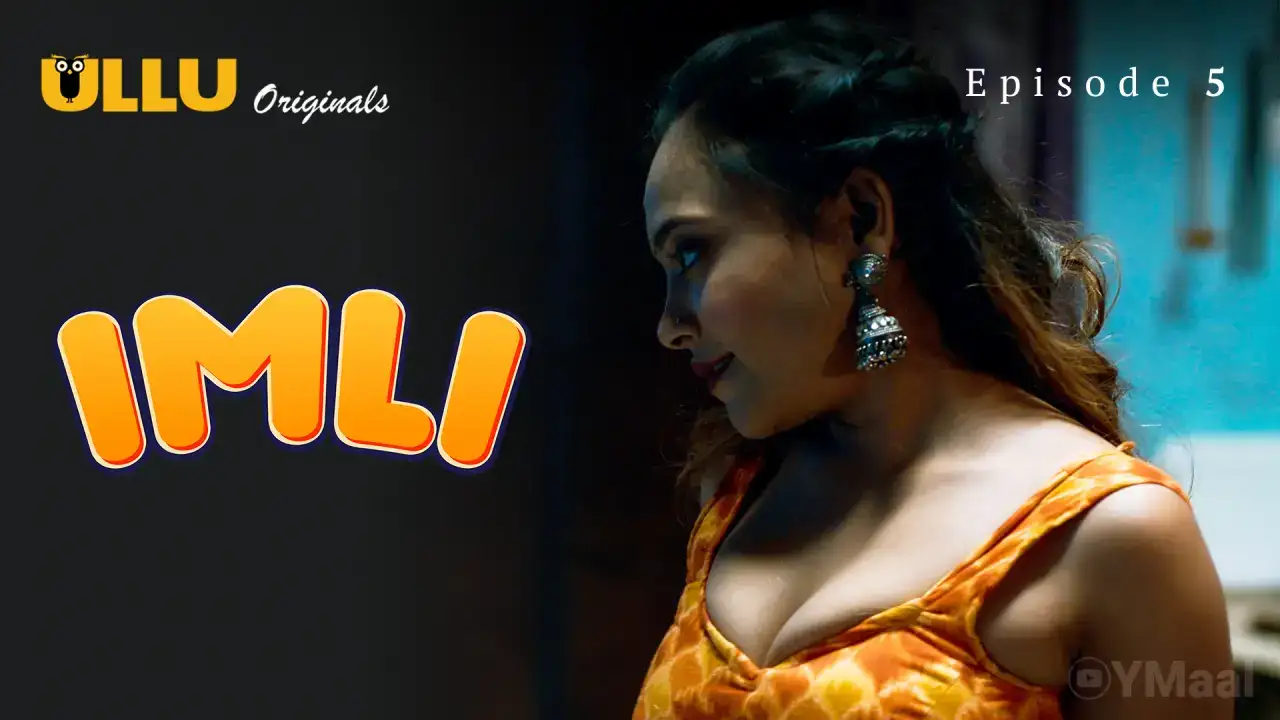 Imli Episode 5 (ULLU Web Series) » WEBxSERIES.WORK