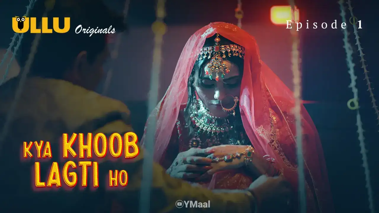 Kya Khoob Lagti Ho Episode 1 (ULLU Web Series) » WEBxSERIES.WORK