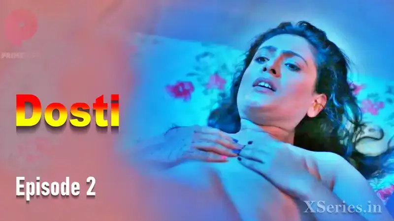 Dosti Episode 2 (Primeplay Web Series) » WEBxSERIES.WORK