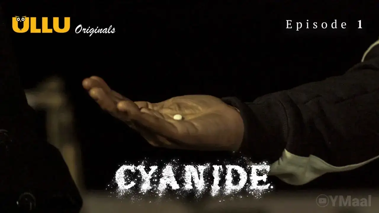 Cyanide Episode 1 (ULLU Web Series) » WEBxSERIES.WORK
