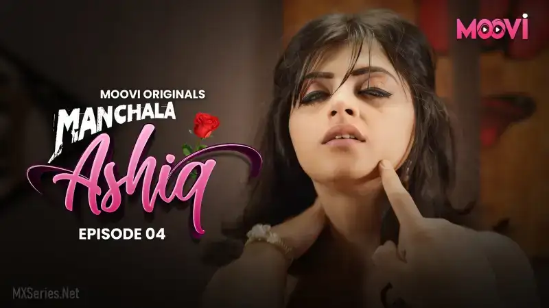 Manchala Aashiq Episode 4 (MOOVI Web Series) » WEBxSERIES.WORK