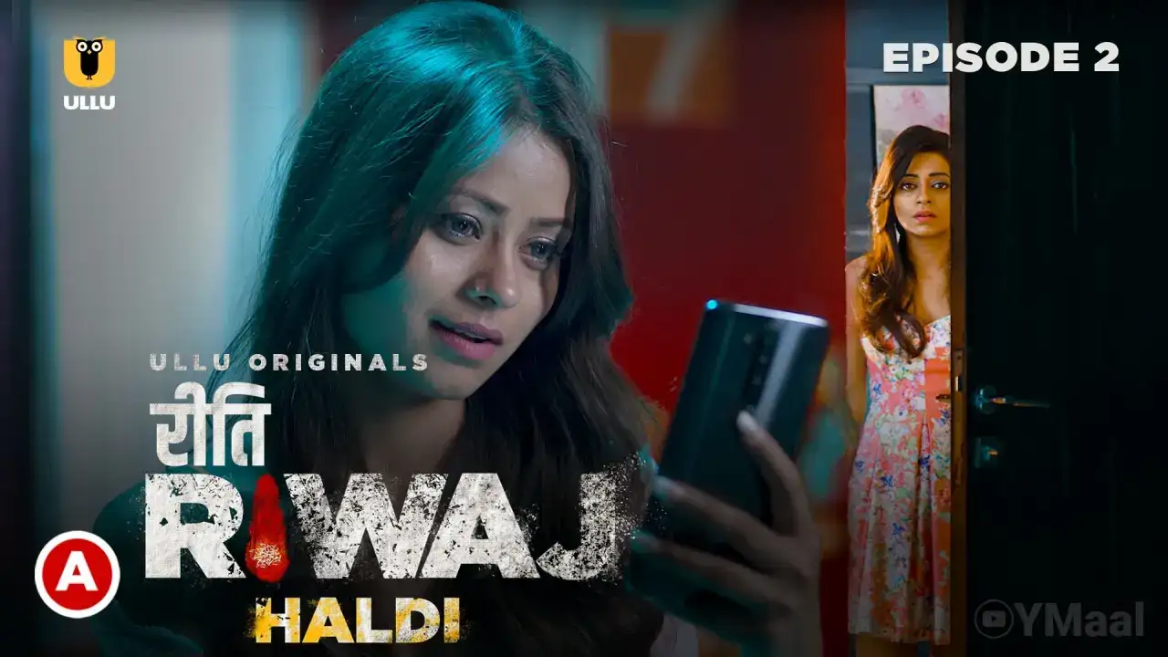 Riti Riwaj Haldi Episode 2 (ULLU Web Series) » WEBxSERIES.WORK